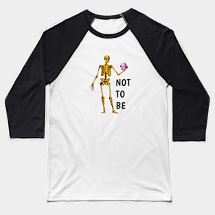 Not to be Baseball T-Shirt